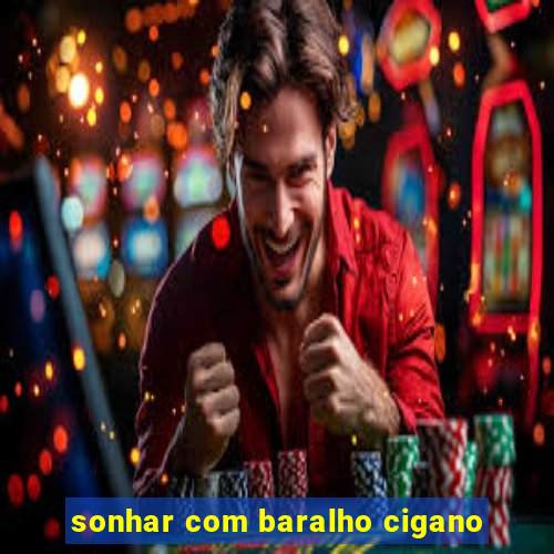 sonhar com baralho cigano